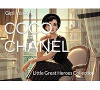 COCO CHANEL: The girl who sewed her own future