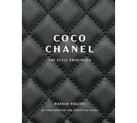 Coco Chanel : the Style Principles - NEW Hannah Rogers 2024