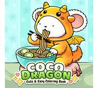 Coco Dragon: A Cute & Easy Kawaii Coloring Book (Coco’s Costumes)