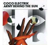 Coco Electrik - Army Behind The Sun