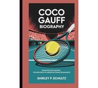 COCO GAUFF BIOGRAPHY: Swinging for History: The New Face of American Tennis Dominance