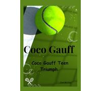 Coco Gauff: Coco Gauff Teen Triumph