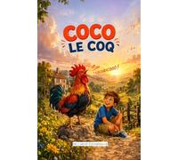 Coco Le Coq: Une Histoire Drôle pour Enfants de 7 à 10 ans