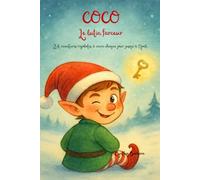 Coco, le lutin farceur: Calendrier de l'avent, 24 aventures rigolotes à vivre chaque jour jusqu'à Noël.