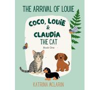 Coco, Louie & Claudia the Cat: The Arrival of Louie: 1