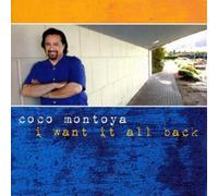 Coco Montoya - I Want It All Back