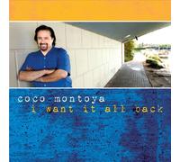 Coco Montoya - I Want It All Back