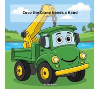 Coco the Crane Needs a Hand: A Read-Aloud Picture Book About Asking for Help (Contractor Cody's Crew - Series 1)