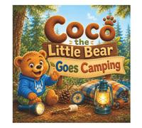 Coco the Little Bear Goes Camping