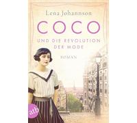 Coco und die Revolution der Mode: Roman