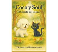 Coco y Soul El Secreto del Bosque: Una historia mágica sobre la amistad, el valor y el cuidado de la naturaleza