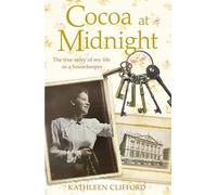 Cocoa at Midnight: The real life story of my time as a housekeeper