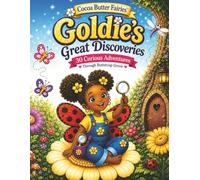 Cocoa Butter Fairies -Goldie's Great Discoveries30 Curious Adventures Through Buttercup Grove: A Whimsical Black Fairy Coloring Book Filled with Magical Discoveries for All Ages