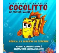 COCOLITTO le poisson-valise: Nébula, la sorcière de Tenerife