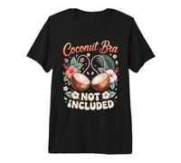 Coconut Bra Not Included Coconut Water Tropical Premium T-Shirt