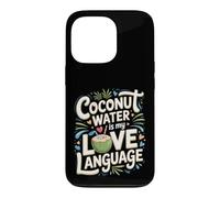 Coconut Water Is My Love Language Coconut Tropical Case for iPhone 13 Pro