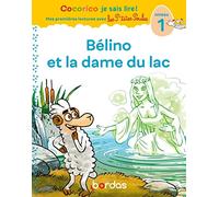 Cocorico Je sais lire ! 1res lectures avec les P'tites Poules - Bélino et la dame du lac Niveau 1