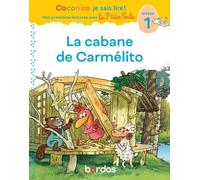 Cocorico Je sais lire ! 1res lectures avec les P'tites Poules - La cabane de Carmélito niveau 1