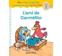 Cocorico Je sais lire ! 1res lectures avec les P'tites Poules - L'ami de Carmélito Niveau 1