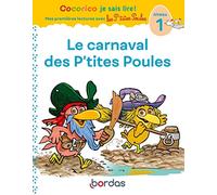 Cocorico Je sais lire ! 1res lectures avec les P'tites Poules-Le Carnaval des P'tites Poules Niveau1