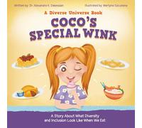 CoCo'S Special Wink: A Story About What Diversity and Inclusion Look Like When We Eat (Diverse Universe)