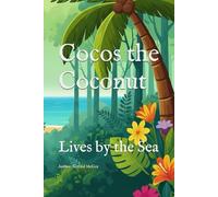 Cocos the Coconut: Lives by the Sea (Crystal's Creatures Part Two)