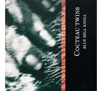 Cocteau Twins - Blue-Bell Knoll