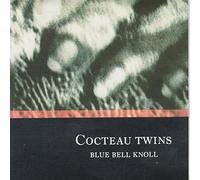 Cocteau Twins - Blue Bell Knoll