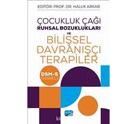 Çocukluk Çağı Ruhsal Bozuklukları ve Bilişsel Davranışçı Terapiler: DSM-5 Odaklı
