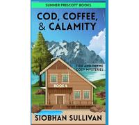 COD, COFFEE, & CALAMITY (Tide and Thyme Cozy Mysteries)