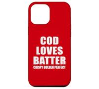 Cod Loves Batter Crispy Golden Perfect - Fun Fish and Chips Case for iPhone 12 Pro Max
