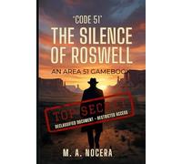 Code 51: The Silence of Roswell: An Interactive Gamebook of the 1947 Alien Conspiracy (Top Secret)