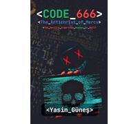 Code 666: The Antichrist of Mercy - The Devil's Algorithm Heaven or Hell?