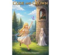 Code and Crown: Das Erwachen: 1