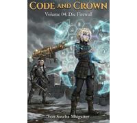 Code and Crown: Die Firewall (Code And Crown [DE])