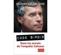 "Code Birdie": Les derniers secrets de l'affaire Cahuzac