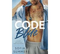 Code Blue: A Grumpy Doctor-Nurse, Secret Baby Romance (Forbidden Doctors)