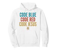 Code Blue Code Red Code Jesus Christian Nurse Faith Pullover Hoodie
