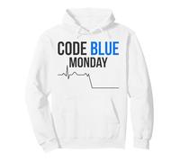 Code Blue Monday Funny ER Nurse Emergency Pullover Hoodie