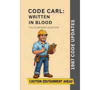 Code Carl: Written In Blood: 1987 Code Updates (The Aluminum Crisis Era)
