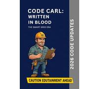 Code Carl: Written In Blood: 2026 Code Updates (The Smart Grid Era)