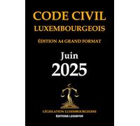 Code civil luxembourgeois. Édition A4 Grand Format