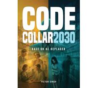 Code Collar 2030: Race or Be Replaced