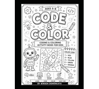 Code & Color: Coding & Coloring Activity Book for Kids Ages 5-8