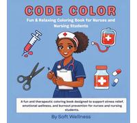 Code Color: Fun & Relaxing Coloring Book for Nurses and Nursing Students