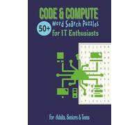 Code & Compute: A Computer Science, Programming, and Tech Terminology Word Search Puzzle Book for Curious Minds and Future Coders