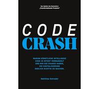 CODE CRASH: WARUM KÜNSTLICHE INTELLIGENZ CODE IN INTENT verwandelt und wir jetzt die chance haben, die Digitalisierung endlich richtig zu machen