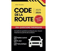 Code De La Route 2025 - 2026: Conseils et questions pratiques pour réussir l'examen du permis de conduire