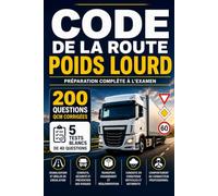 Code de la Route Poids Lourd: 200 Questions pour Réussir l'Examen