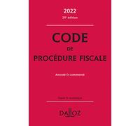 Code de procédure fiscale 2022 29ed - Annoté et commenté: Annoté & commenté